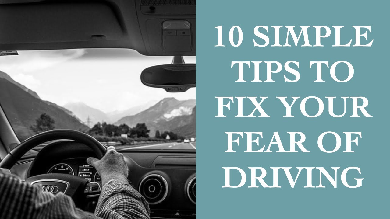 10 Easy And Simple Tips To Overcome Your Fear Of Driving I The Speakmans