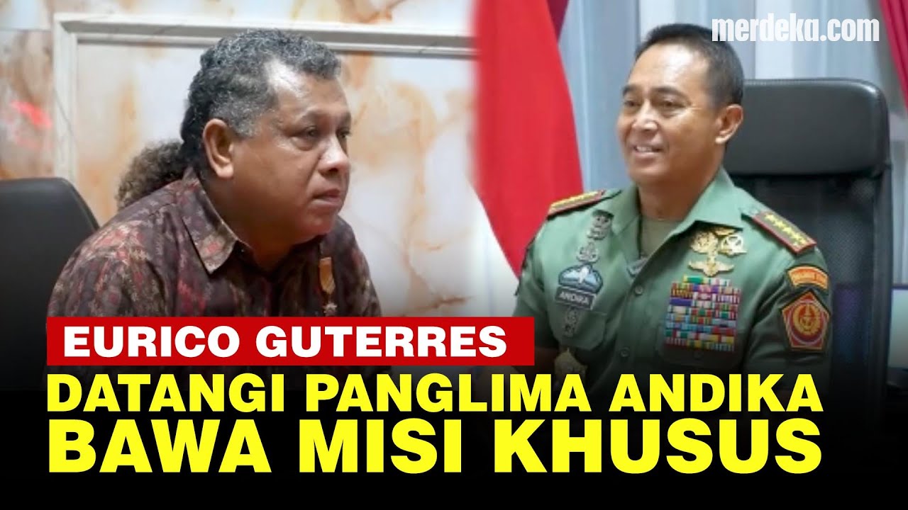 Bawa Misi Khusus, Eks Pejuang Timor Timur Eurico Guterres Temui Panglima TNI
