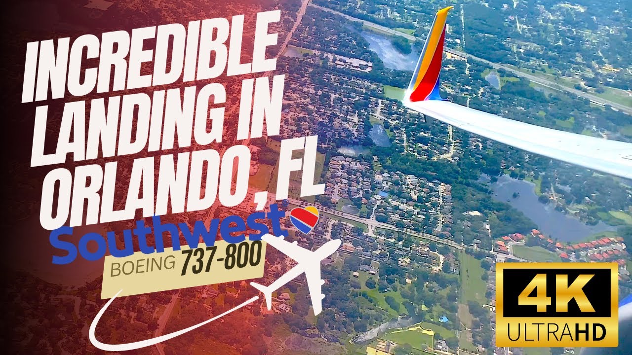 4K INCREDIBLE LANDING IN ORLANDO FLORIDA - SOUTHWEST 737