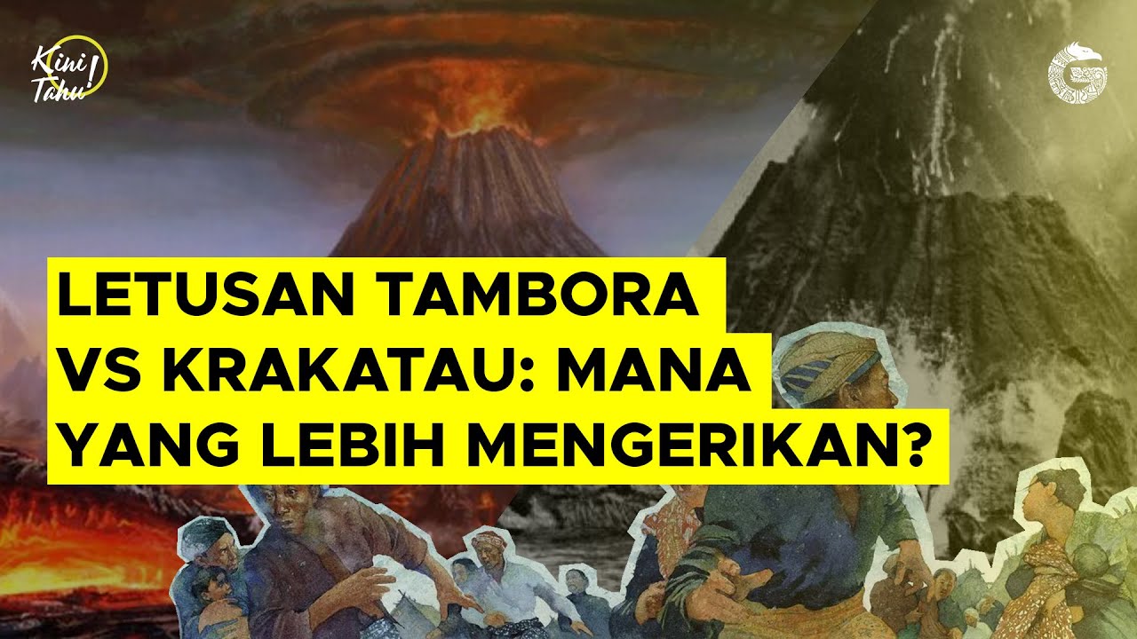 Letusan Tambora vs Krakatau: Mana yang Lebih Mengerikan? - Kini Tahu