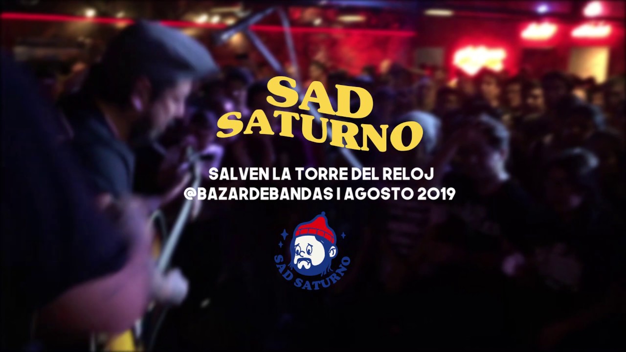 Sad Saturno - Salven la torre del reloj. (Live)