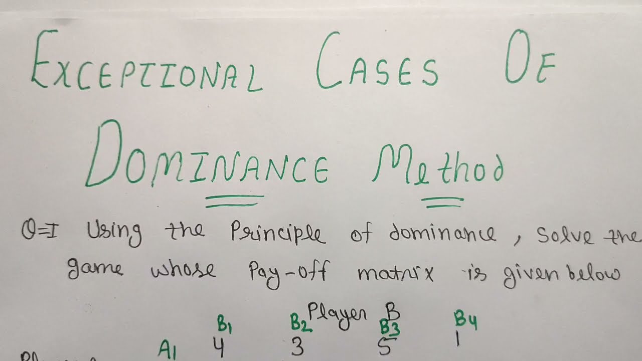 Dominance Method in Game Theory |Operation Research| Exceptional Cases Of Dominance Method