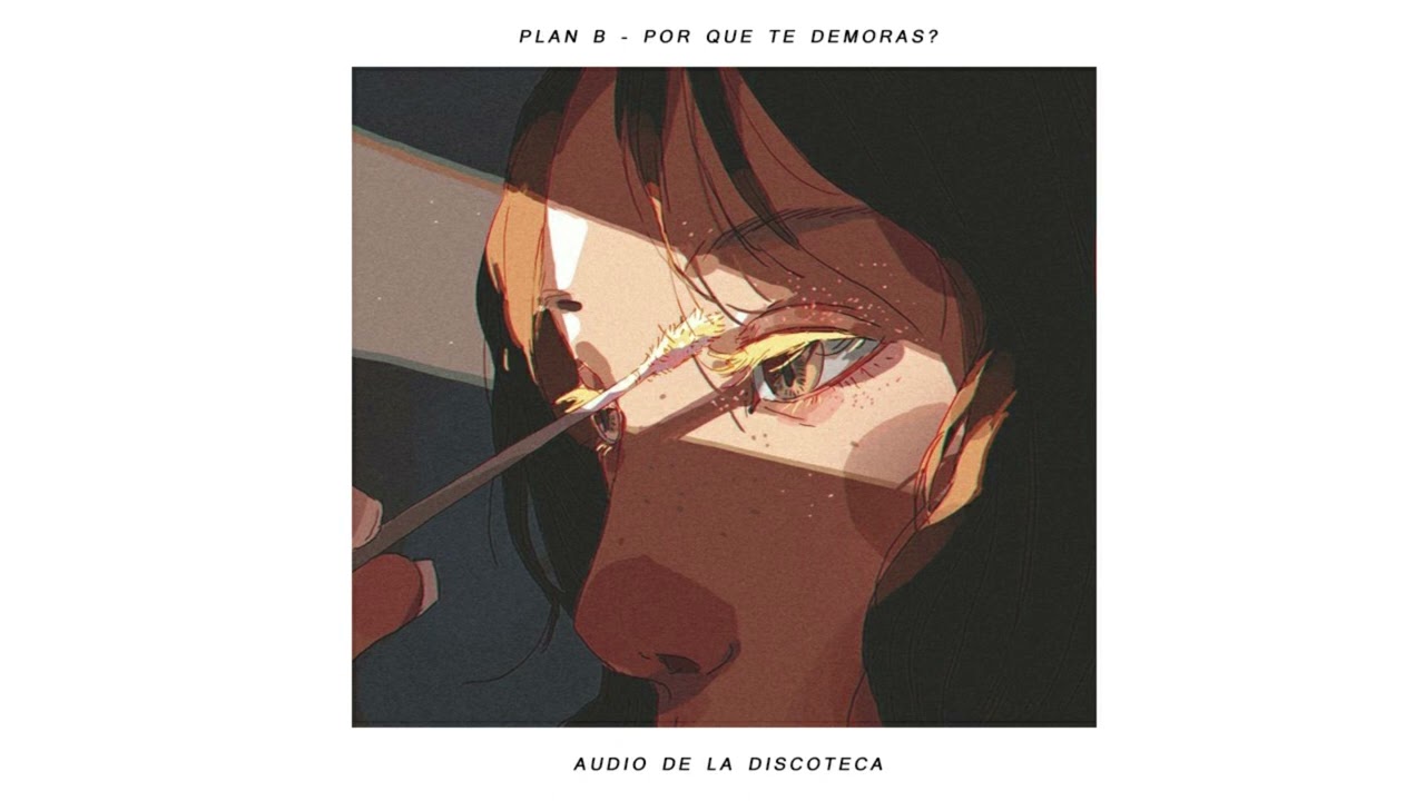 PLAN B - POR QUE TE DEMORAS? (Est&aacute;s en la discoteca / 8D Audio)