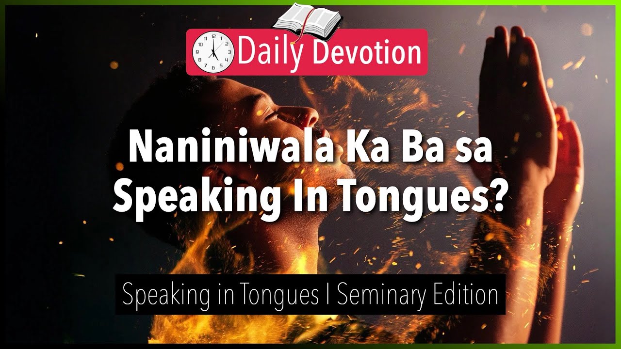 September 18: Naniniwala Ka Ba sa Speaking In Tongues? - Speaking in Tongues - Acts 2:4-12