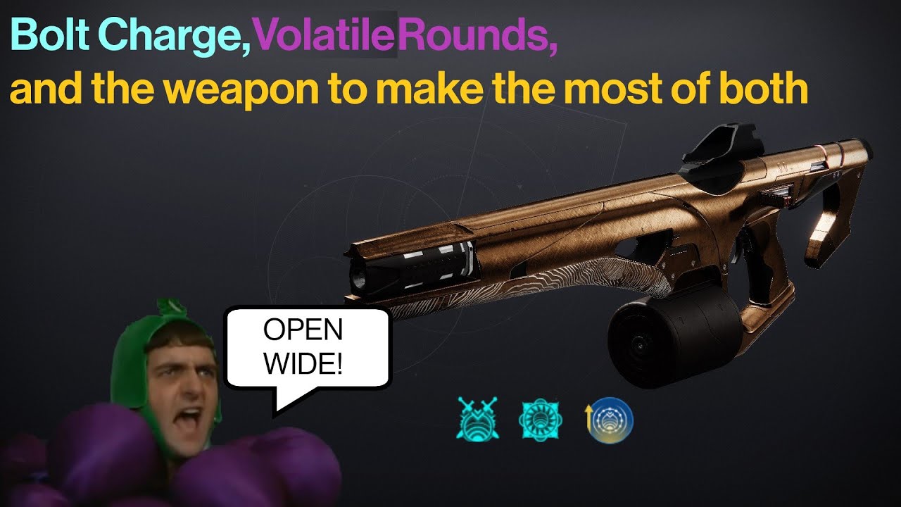 Bolt Charge, Volatile Rounds, and the weapon to make the most of both