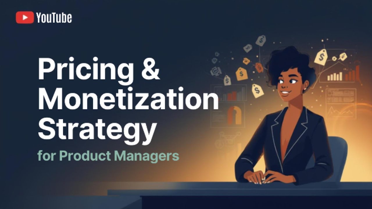 Pricing & Monetization Strategy for Product Managers