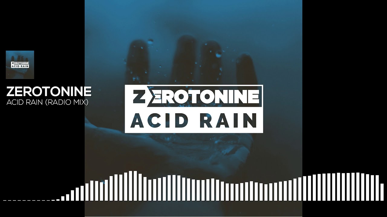 Zerotonine - Acid Rain (Radio Mix) [FREE DL]