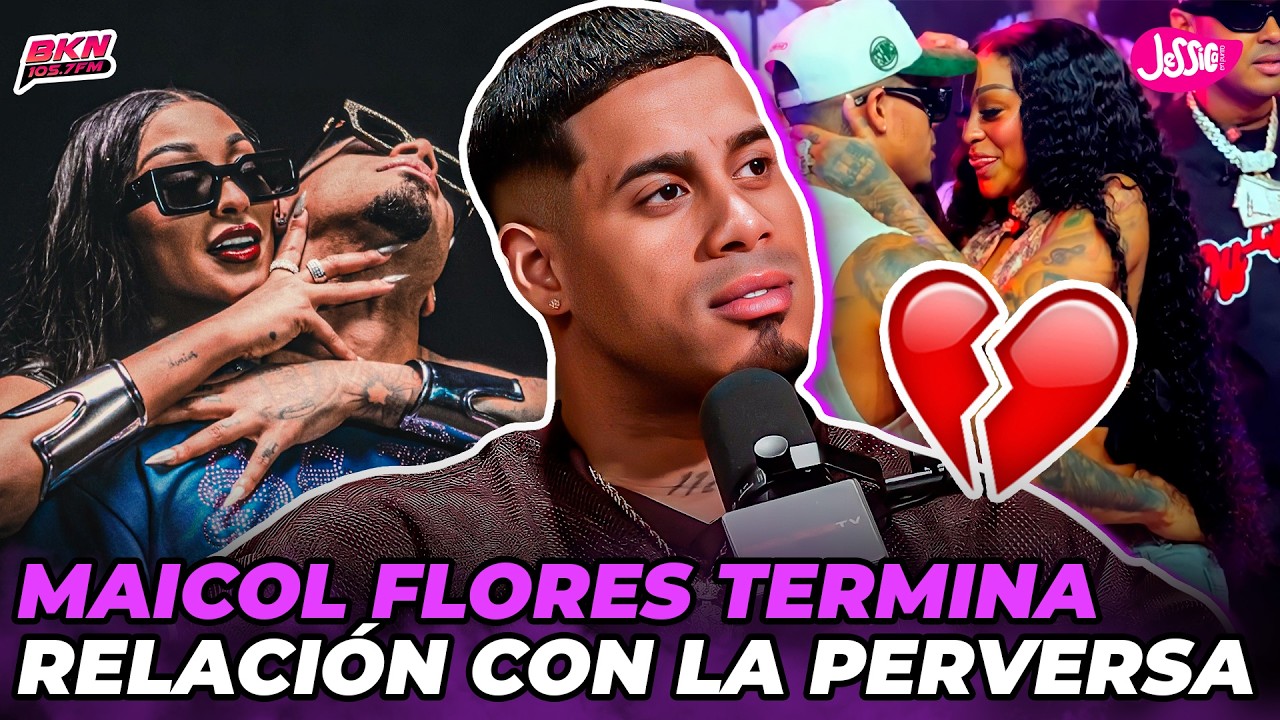 MAICOL FLORES ANUNCIA OFICIALMENTE QUE TERMINO SU RELACIÓN CON LA PERVERSA