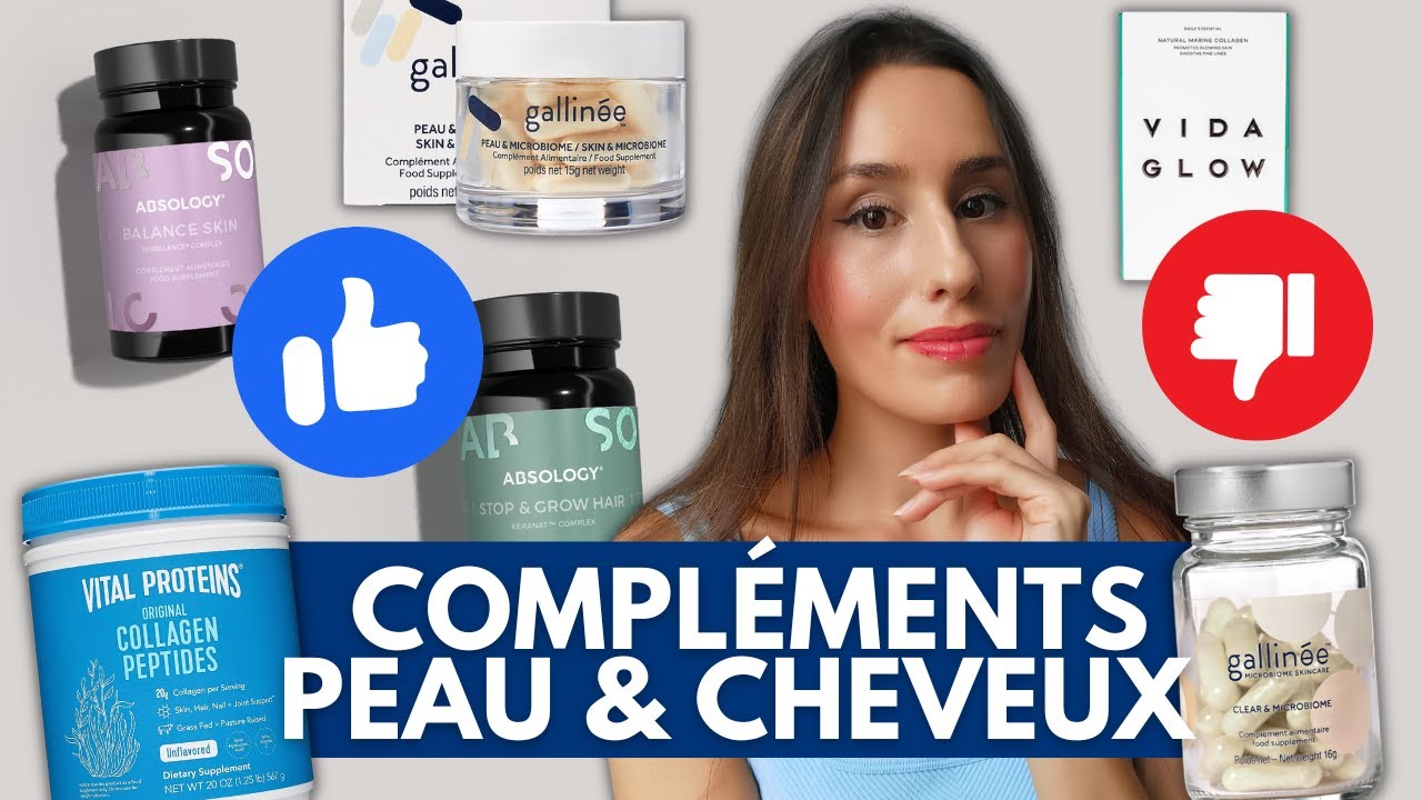 COMPLÉMENTS ALIMENTAIRES PEAU & CHEVEUX : LESQUELS CHOISIR ?