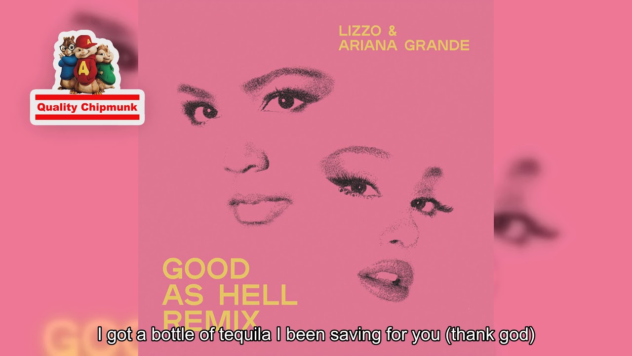 Lizzo - Good as Hell (feat. Ariana Grande) (Remix) [Quality Chipmunk]