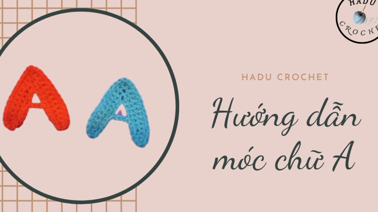 #035 Móc chữ A  | Móc len | Đan móc len sợi  | HaduCrochet
