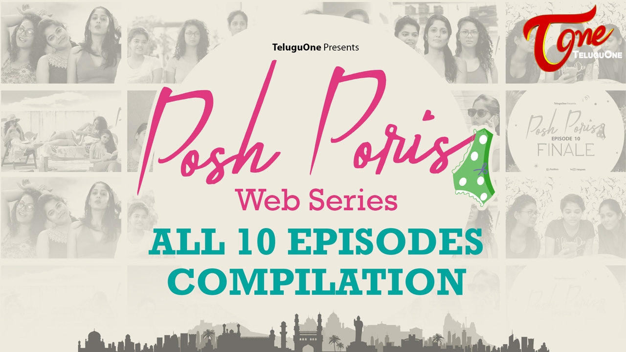 Posh Poris | All 10 Episodes Compilation | Telugu Web Series | by Aparna Malladi | #WebSeries