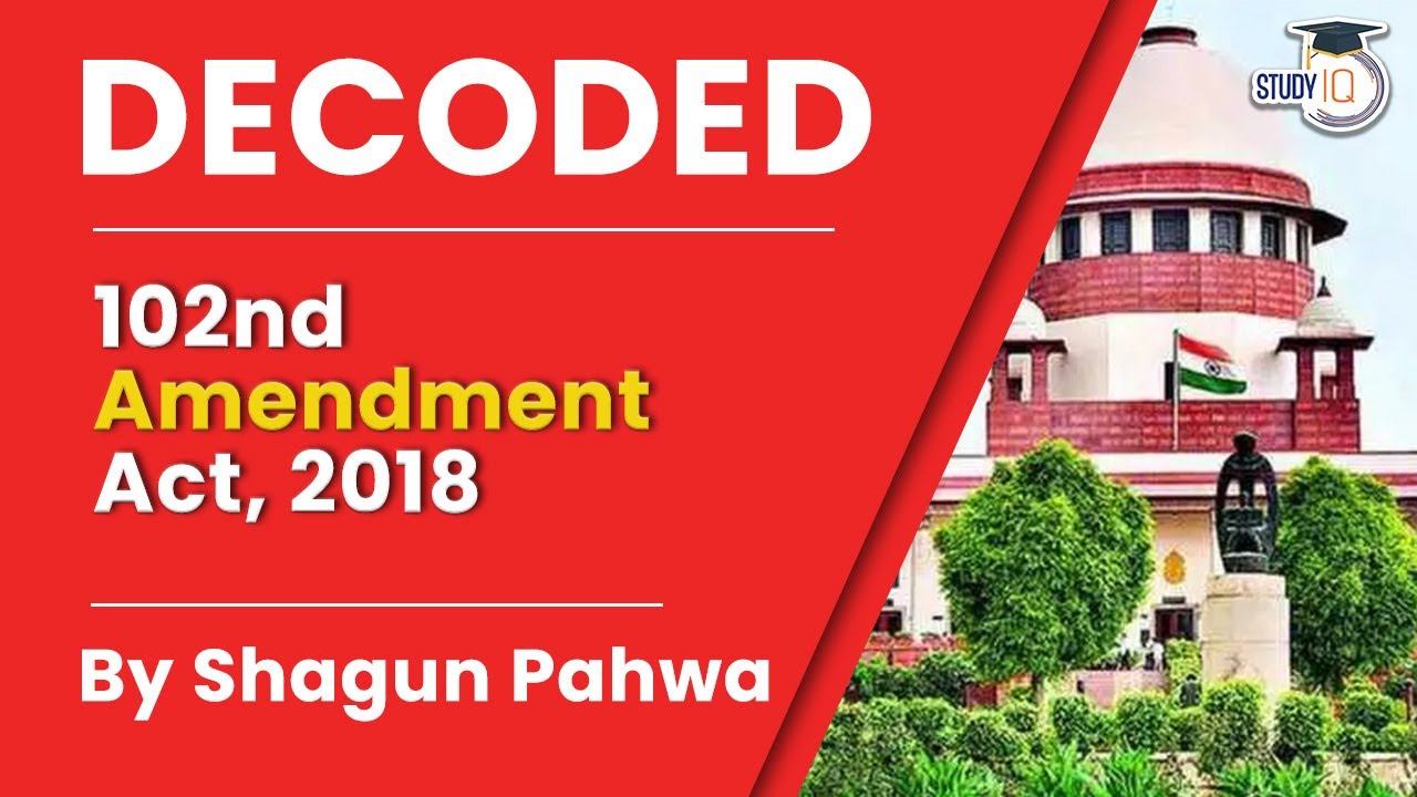 The Constitution (102nd Amendment) Act, 2018. Decoded By Shagun Pahwa | Indian Polity