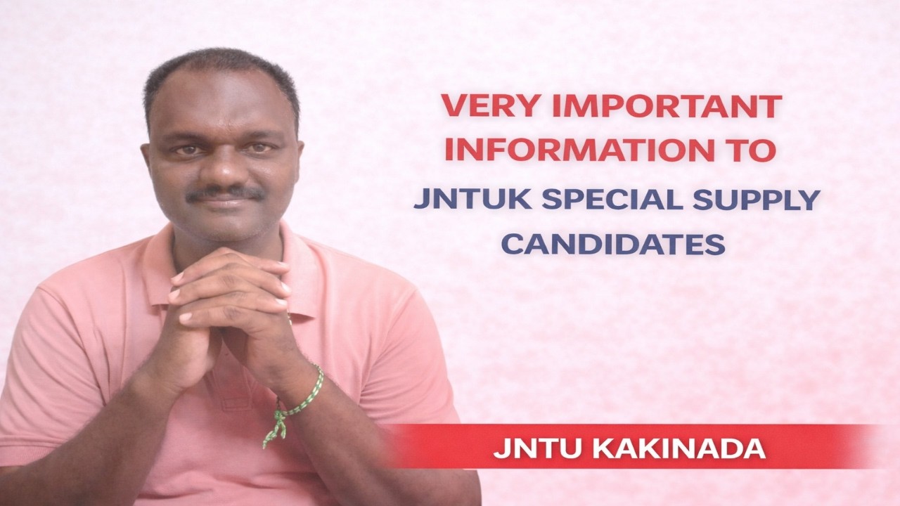 VERY IMPORTANT INFORMATION TO JNTUK SPECIAL SUPPLY CANDIDATES #jntuk #update