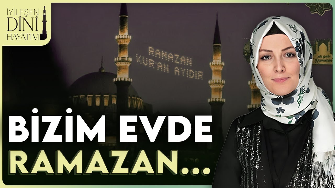BİZİM EVDE RAMAZAN… | Hatice Kübra Tongar