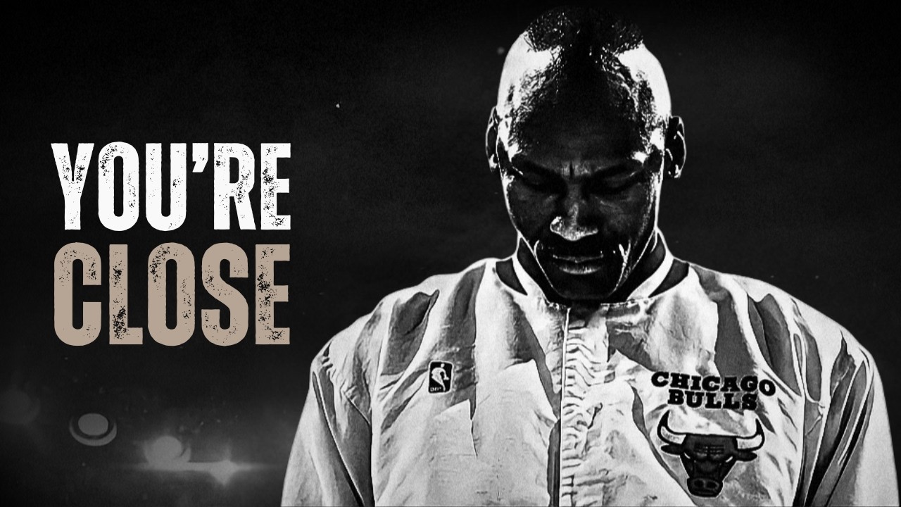 YOU ARE CLOSE - Motivational Speech