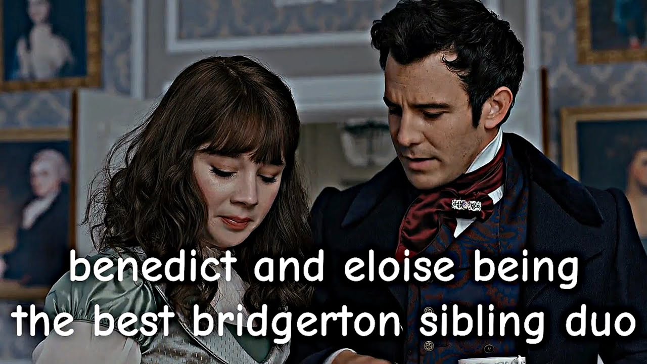 benedict and eloise being the best bridgerton sibling duo