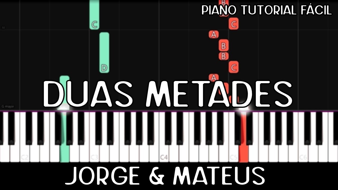 Jorge & Mateus - Duas Metades (Piano Tutorial Fácil)