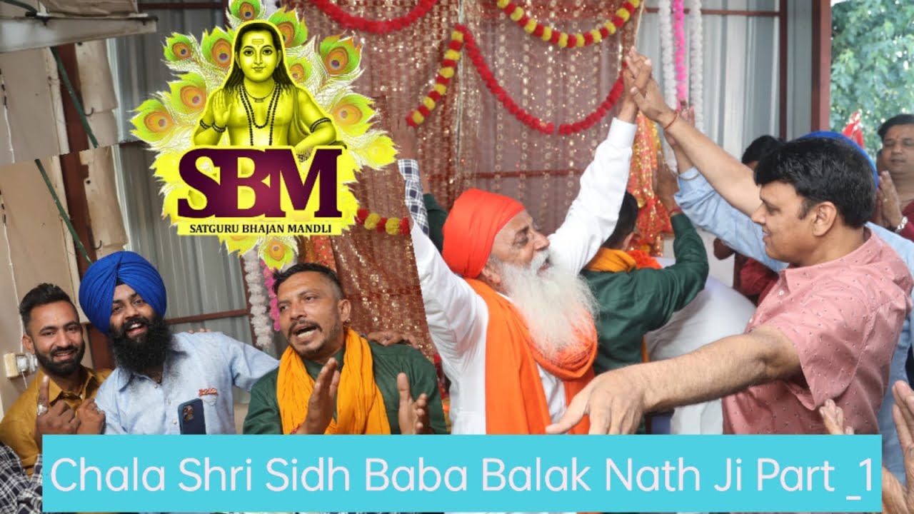 CHALA SHRI SIDH BABA BALAK NATH JI ( SATGURU BHAJAN MANDALI ) SONU SAINI SUKHA BABA JI PART 1 2024