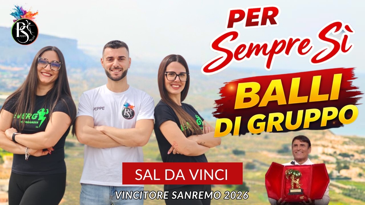 PER SEMPRE SÌ – SAL DA VINCI 🏆 | Balli Di Gruppo, COREOGRAFIA PEPPE SAPUTO 
