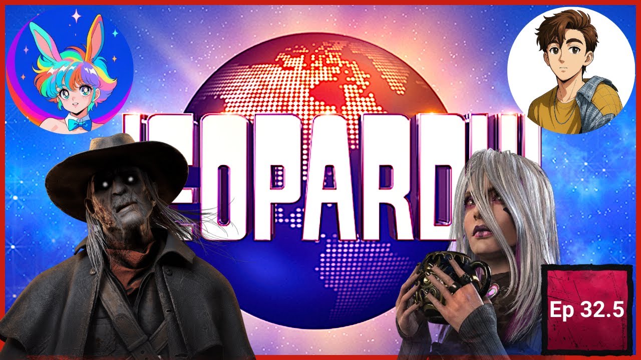 Ep 32.5: Dead by Daylight Jeopardy with BunniLosesTTV and CypherFallen
