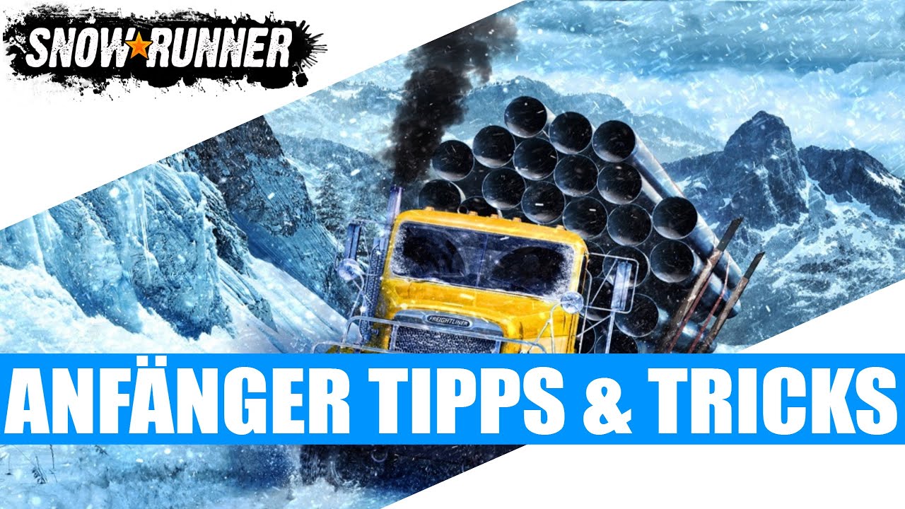 ANFÄNGER GUIDE - TIPPS & TRICKS FÜR EINSTEIGER ★ SNOWRUNNER Guide Deutsch