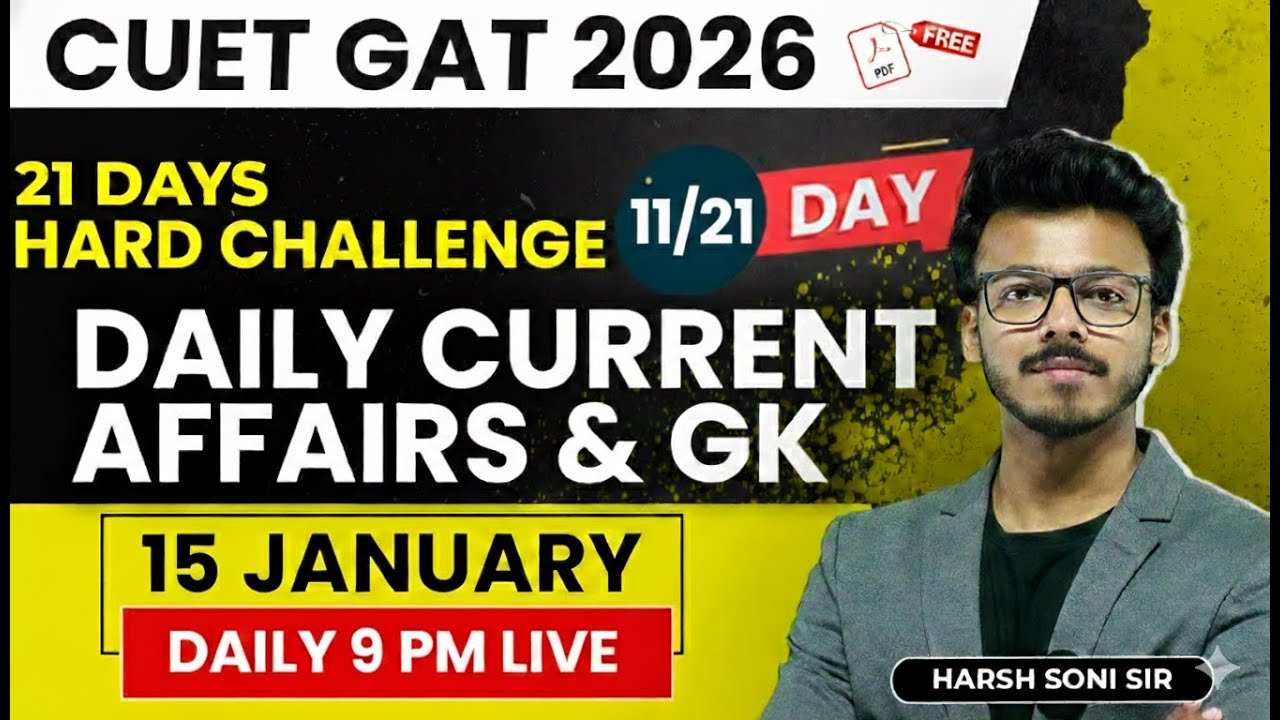 15 January Current Affairs & Static GK | CUET GAT 2026 | By Harsh Soni