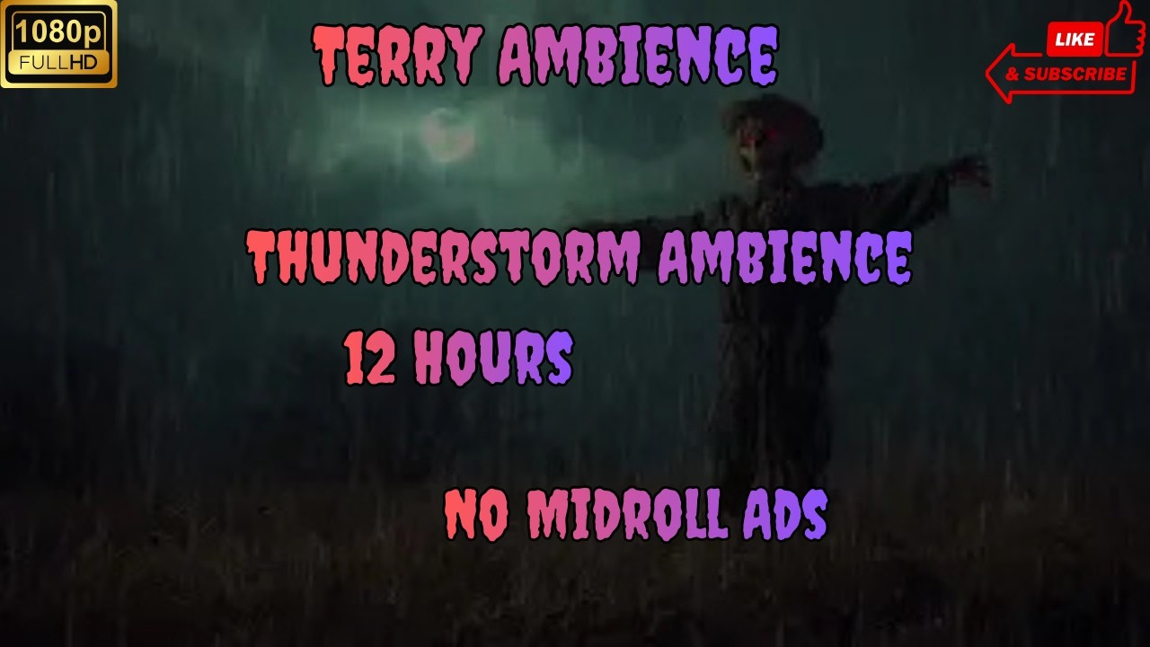 12 Hours Scarecrow Thunderstorm Ambience