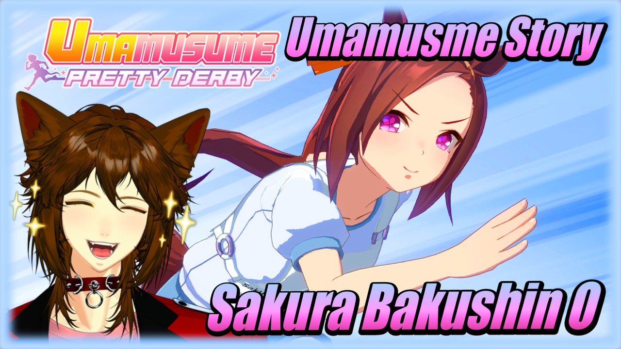 GOTTA GO FAST!! ~ Sakura Bakushin O's Umamusme Story ~ Umamusume: Pretty Derby VODS