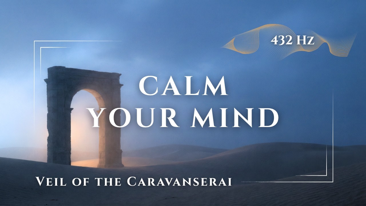 Veil of the Caravanserai | 432 Hz Silk Road Meditation