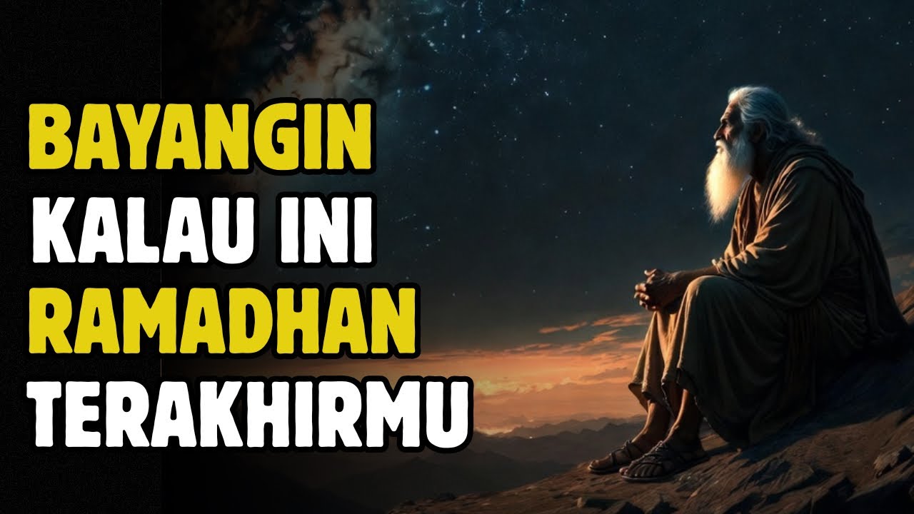 Jika Ini Ramadhan Terakhirmu… Apa yang Akan Kamu Sesali?