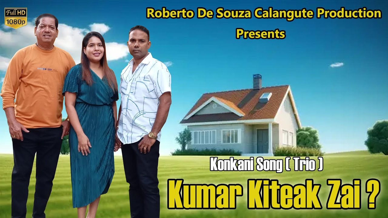 KUMAR KITEAK ZAI ? | New Konkani Song 2025 | Trio Song by Roberto, Pascoal De Calangute & Tracy.
