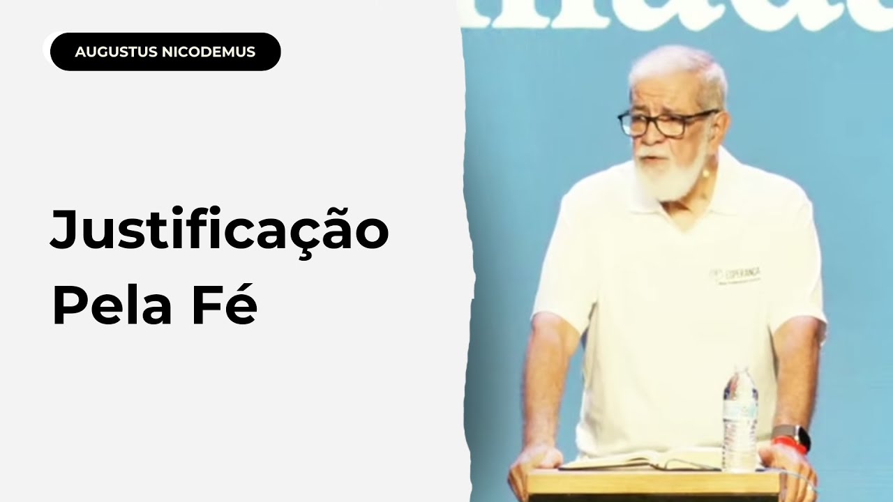 Justificação Pela Fé - Augustus Nicodemus