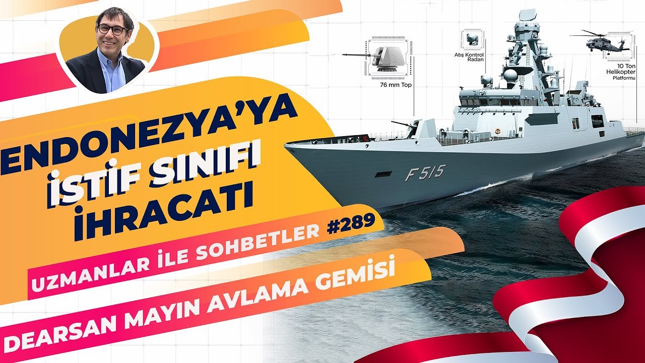 Endonezya'ya İstif Sınıfı Fırkateyn İhracatı