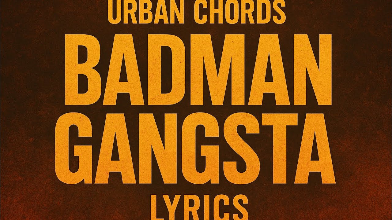 Urban Chords - Badman gangsta (official lyrics)