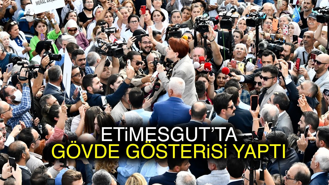 Meral Akşener Etimesgut'ta gövde gösterisi yaptı!