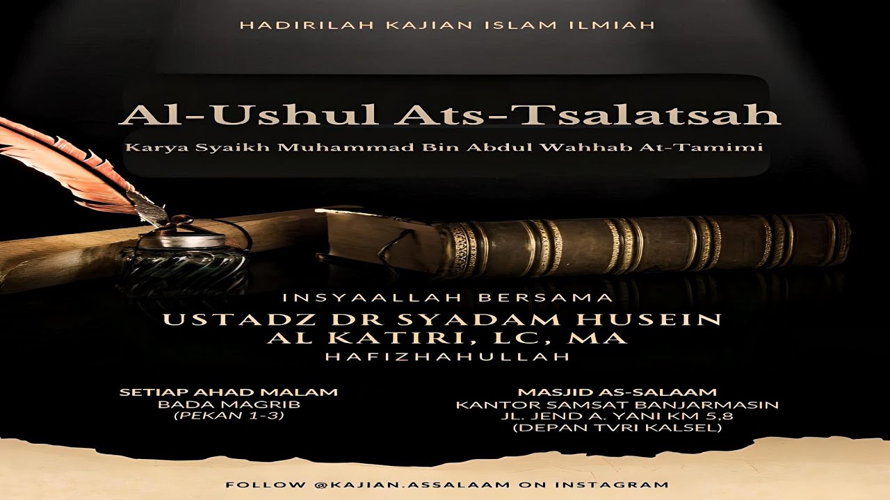 AL-USHUL ATS-TSALATSAH - Ustadz Dr. Syadam Husein Al-Katiri, Lc., M.A. حفظه الله تعالى