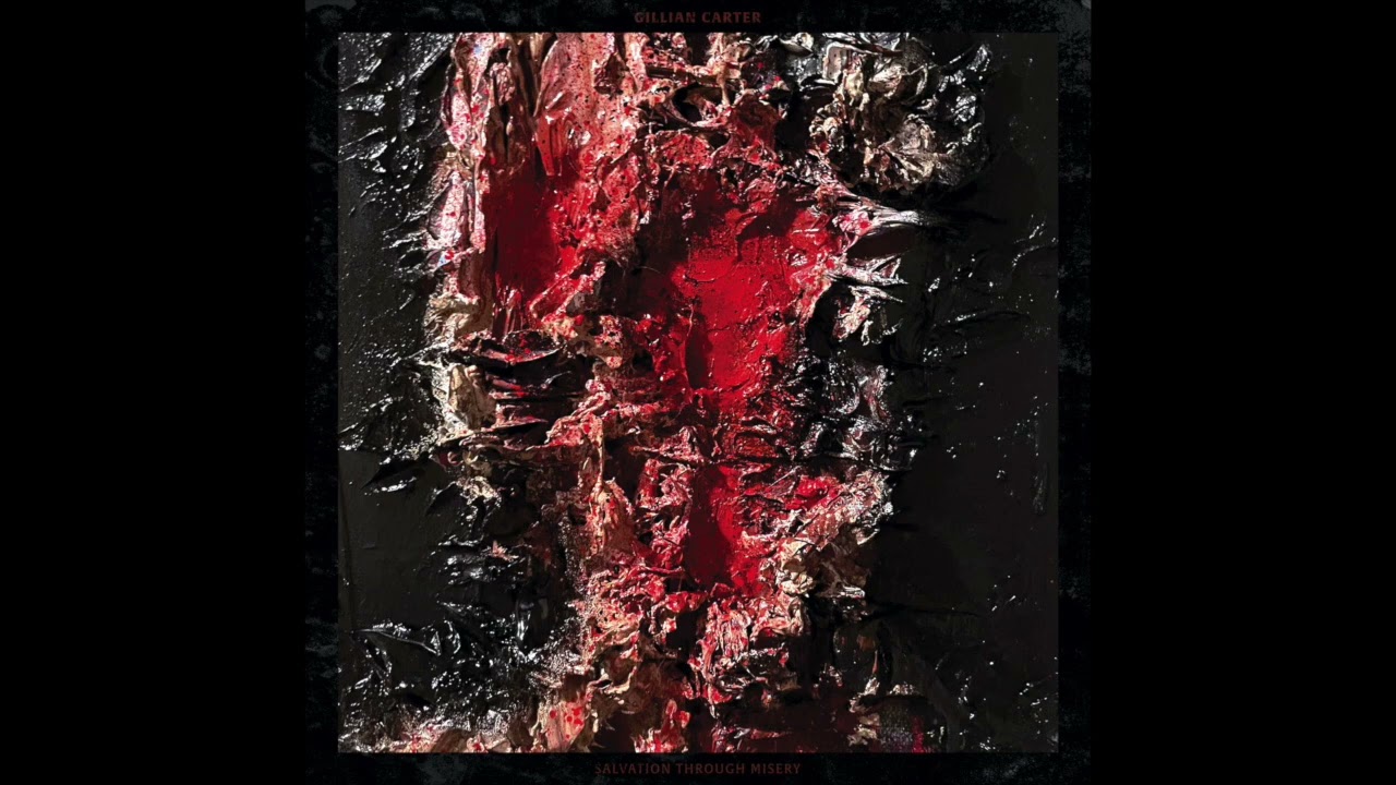 Gillian Carter - Salvation Through Misery [FULL ALBUM STREAM]