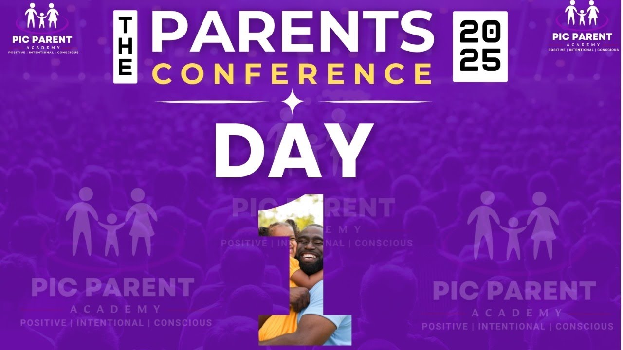 PARENTS CONFERENCE 2025 [DAY 1]: Raising a Generation That Transforms Nations. 📱