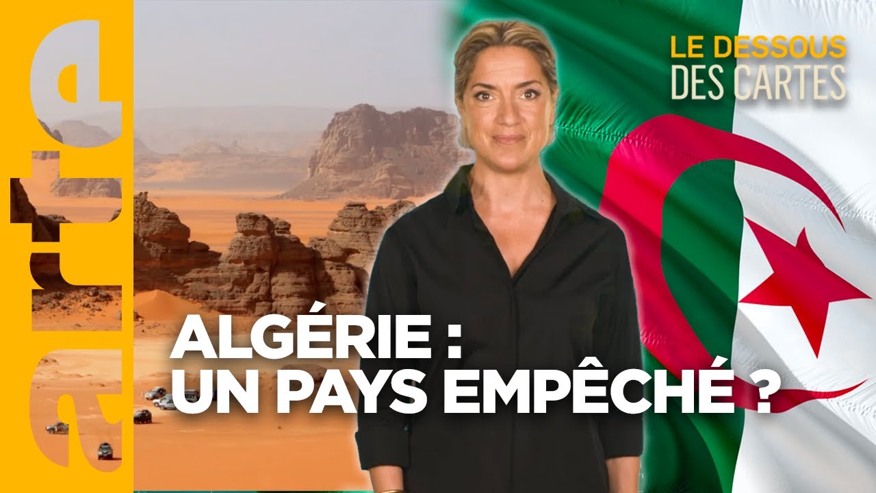 Algérie : un pays empêché ? | L'essentiel du Dessous des Cartes | ARTE