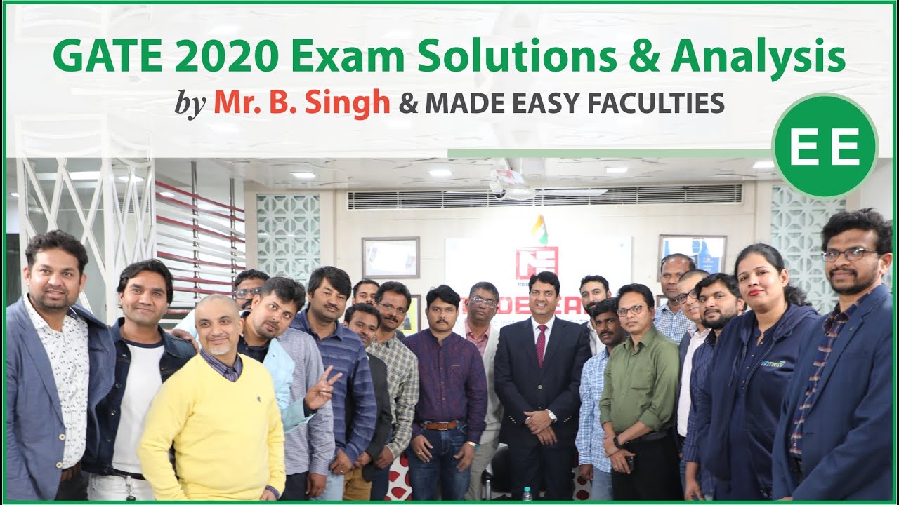 GATE 2020 Solutions & Analysis | EE | by B. Singh Sir (CMD MADE EASY) and Renowned Faculties
