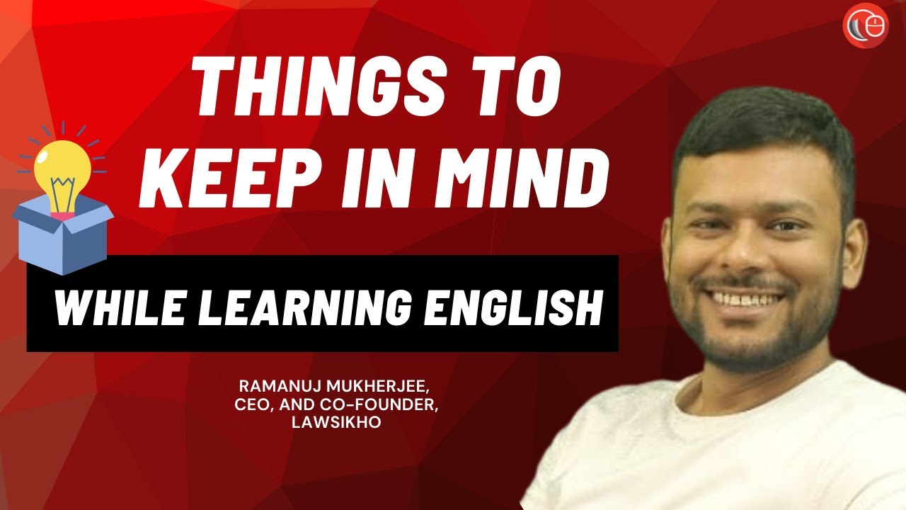 Things to keep in mind while learning English (Part 1) | Ramanuj Mukherjee | LawSikho