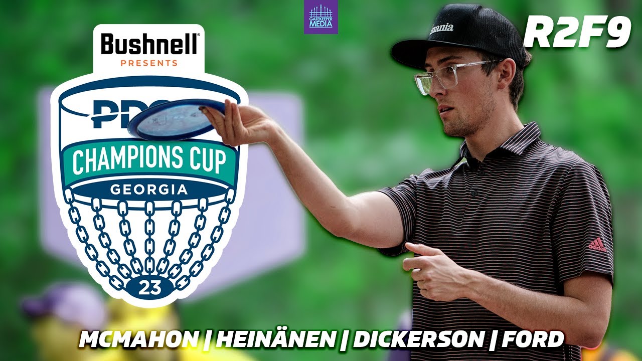 2023 PDGA Champions Cup | R2, F9 | McMahon, Heinänen, Dickerson, Ford | Gatekeeper Media