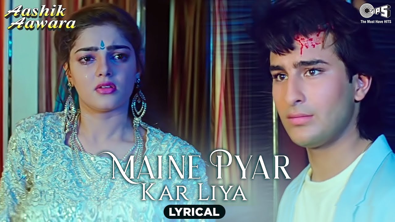 Maine Pyar Kar Liya - Lyrics Song | Aashik Aawara | Saif Ali Khan, Mamta Kulkarni | Udit, Alka | 90s