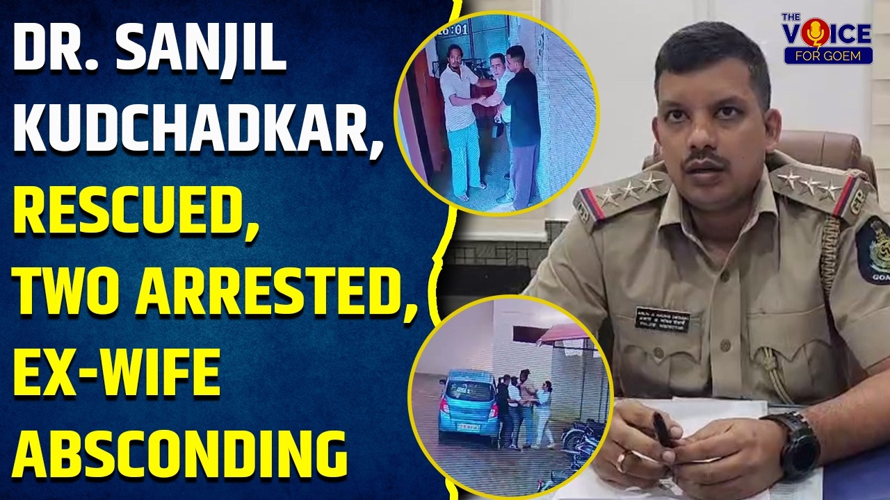Dr  Sanjil Kudchadkar, rescued, Two arrested, ex wife absconding