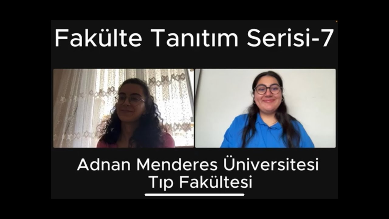 Adnan Menderes Üniversitesi Tıp Fakültesi / Stj. Dr. Kader Yaman ile Fakülte Tanıtım Serisi -6