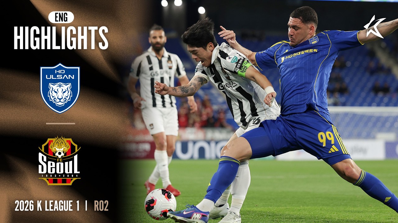 [Full ENG] 2026 K LEAGUE 1 I R02 I Ulsan vs Seoul I 15-Min Extended Highlights
