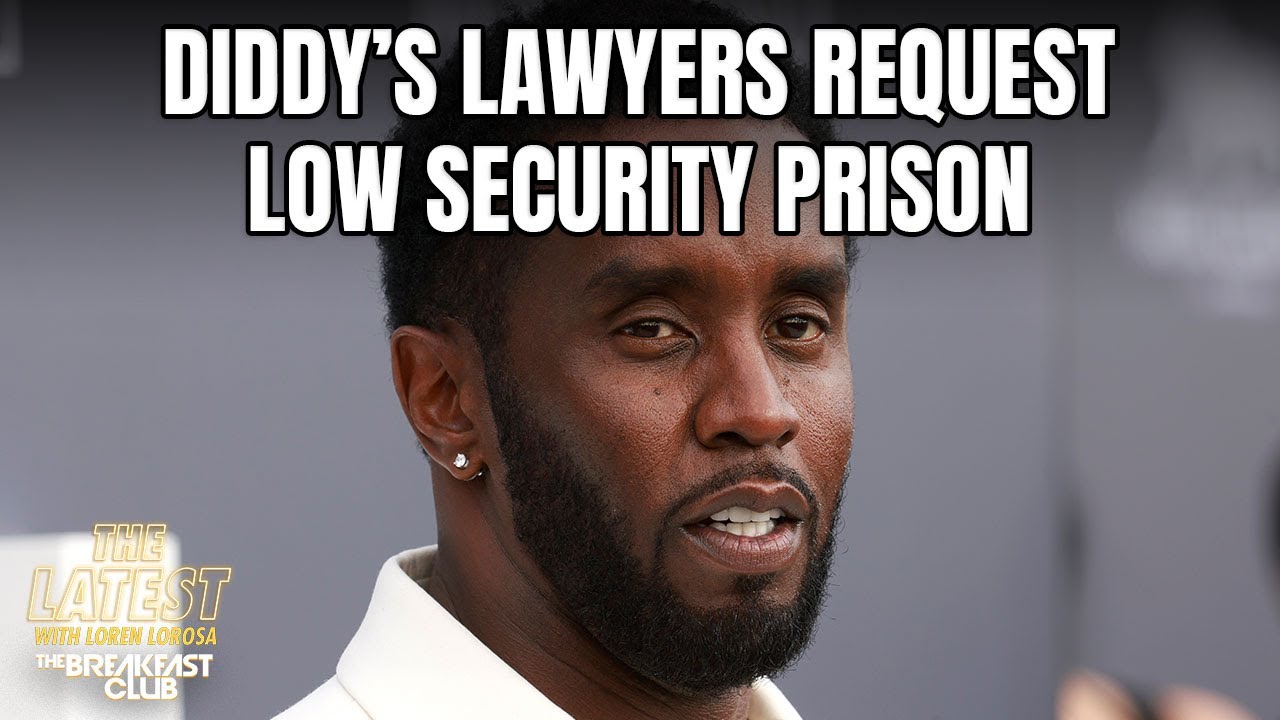 Diddy's Lawyers Request Low-Level Security Prison At FCI Fort Dix, NJ + More