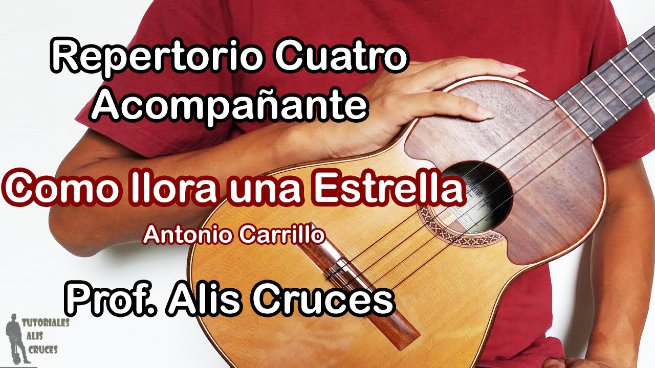 Como llora una Estrella. Tutorial Cuatro Acompañante. Prof Alis Cruces
