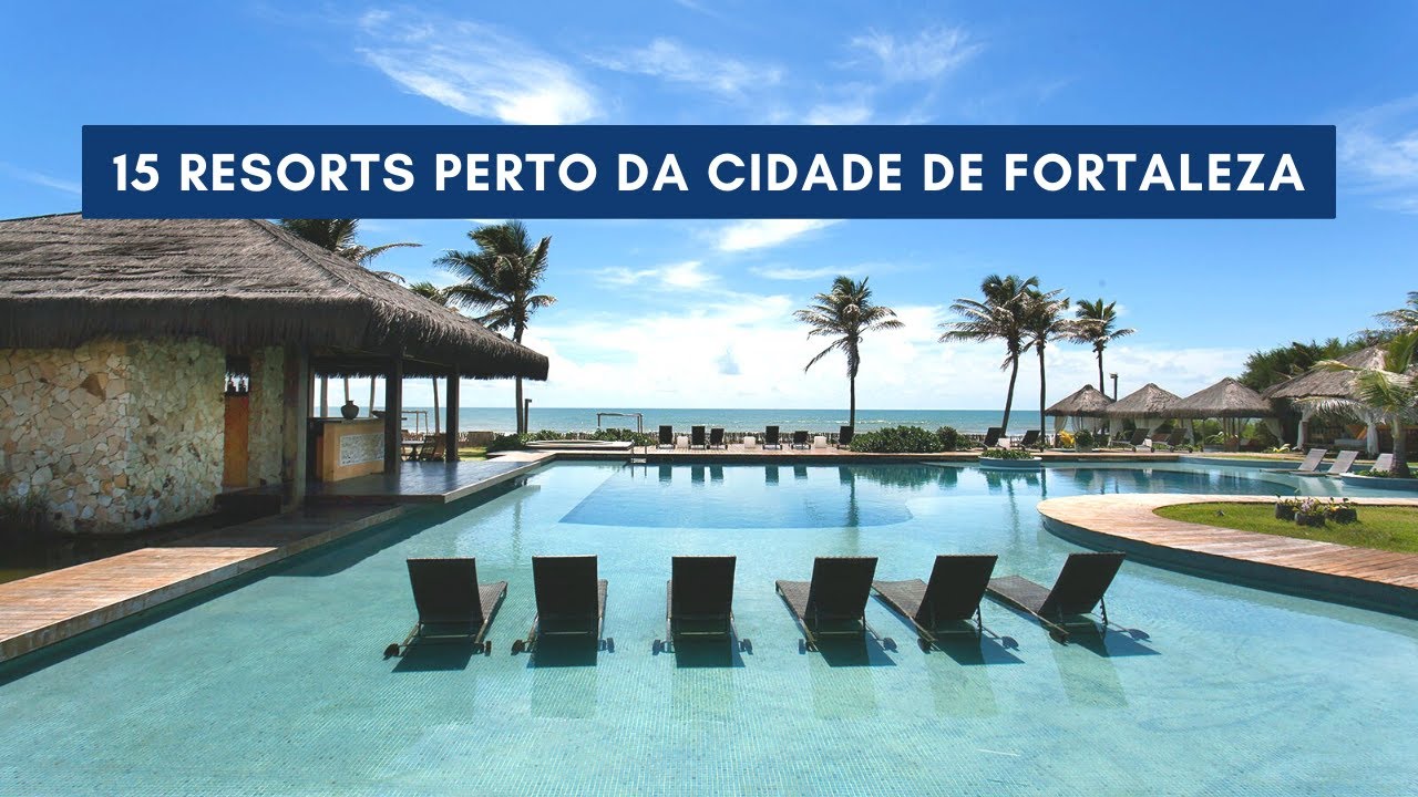 15 Resorts perto da cidade de Fortaleza.